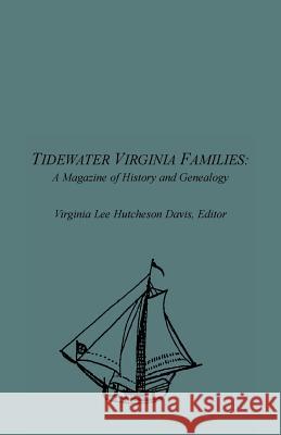 Tidewater Virginia Families: A Magazine of History and Genealogy, Volume 1, May 1992-Feb 1993 Davis, Virginia Lee Hutcheson 9781585496617 Heritage Books Inc - książka