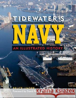 Tidewater's Navy: An Illustrated History Linder, Bruce 9781591144656 US Naval Institute Press - książka