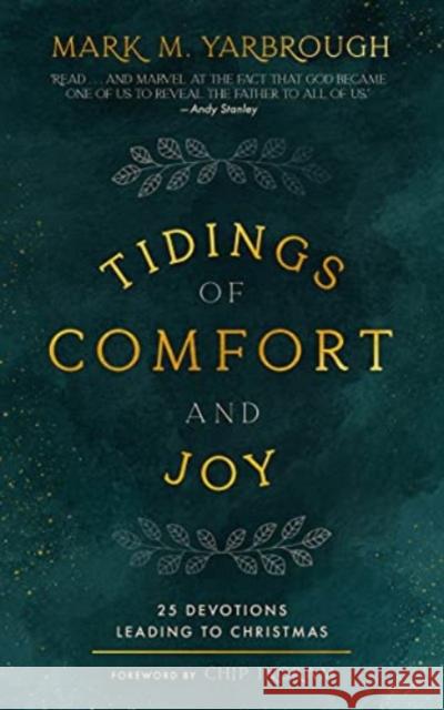 Tidings of Comfort and Joy: 25 Advent Devotionals Leading to Christmas Yarbrough, Mark M. 9781683595656 Kirkdale Press - książka