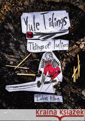 Tidings of Tulips: Yule Tidings Lukas Allen 9781735707877 Lukas Allen - książka