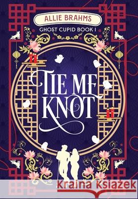 Tie Me Knot Allie Brahms Katie Griffin Katelynn Camp 9781088272862 Raconteur House LLC - książka