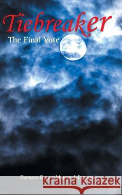 Tiebreaker: The Final Vote Barbara Reed Margie J. Pittman 9781504907699 Authorhouse - książka