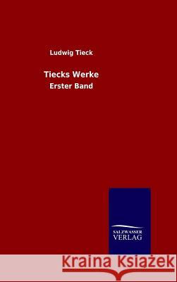 Tiecks Werke Ludwig Tieck 9783846079263 Salzwasser-Verlag Gmbh - książka