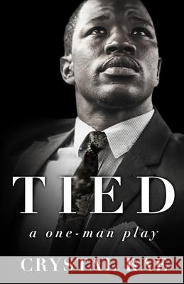 Tied: a one-man play Crystal Rae 9780578647852 Crystal Rae Productions - książka