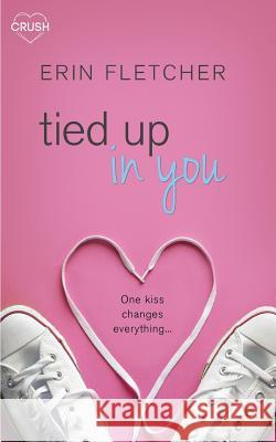 Tied Up in You Erin Fletcher 9781548272906 Createspace Independent Publishing Platform - książka