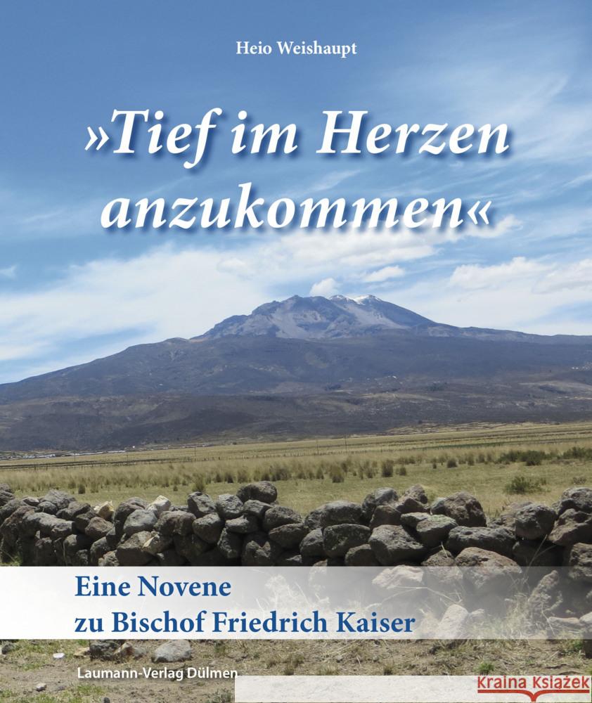 »Tief im Herzen anzukommen« Weishaupt, Heio 9783899605082 Laumann Verlagsges. - książka