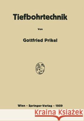 Tiefbohrtechnik Gottfried Prikel 9783709131398 Springer - książka