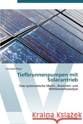 Tiefbrunnenpumpen mit Solarantrieb Pieper Christoph 9783639386066 AV Akademikerverlag - książka