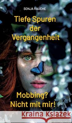 Tiefe Spuren einer traumatischen Vergangenheit Rauche, Sonja 9783384729323 tredition - książka