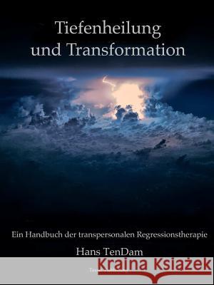 Tiefenheilung und Transformation Hans Tendam 9780244095093 Lulu.com - książka