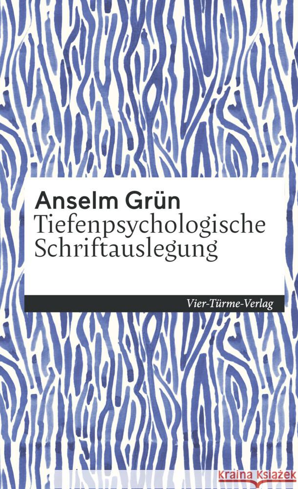 Tiefenpsychologische Schriftenauslegung Grün, Anselm 9783736503564 Vier Türme - książka