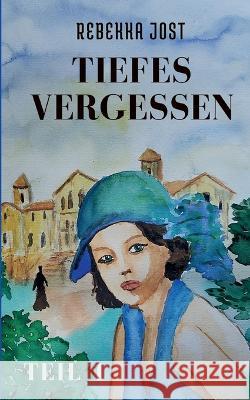Tiefes Vergessen Teil 1 Rebekka Jost 9783750404076 Books on Demand - książka