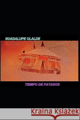 Tiempo de payasos Guadalupe Olalde 9798682622542 Independently Published - książka