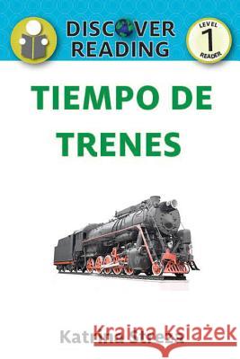Tiempo de trenes (Train Time) Streza, Katrina 9781532404276 Xist Publishing - książka