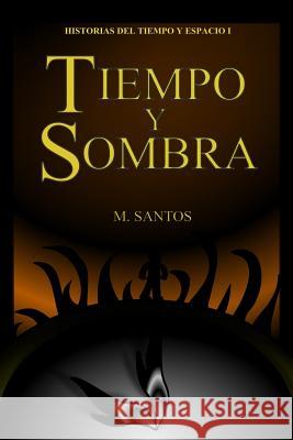 Tiempo y Sombra Santos, M. 9781534684638 Createspace Independent Publishing Platform - książka