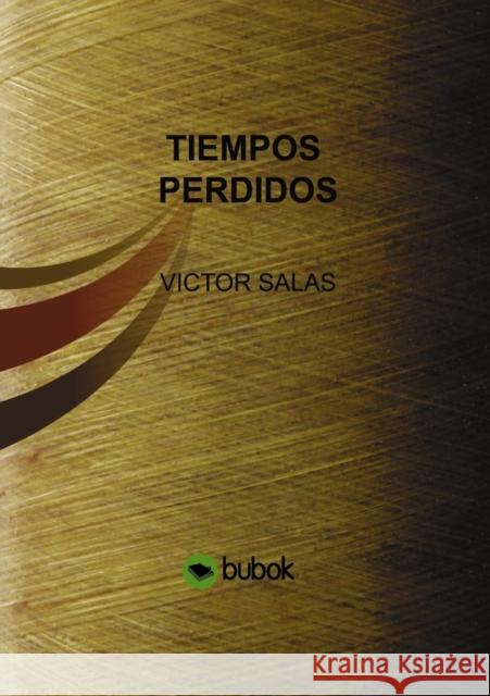 Tiempos Perdidos Victor Salas 9788468643793 Bubok Publishing S.L. - książka