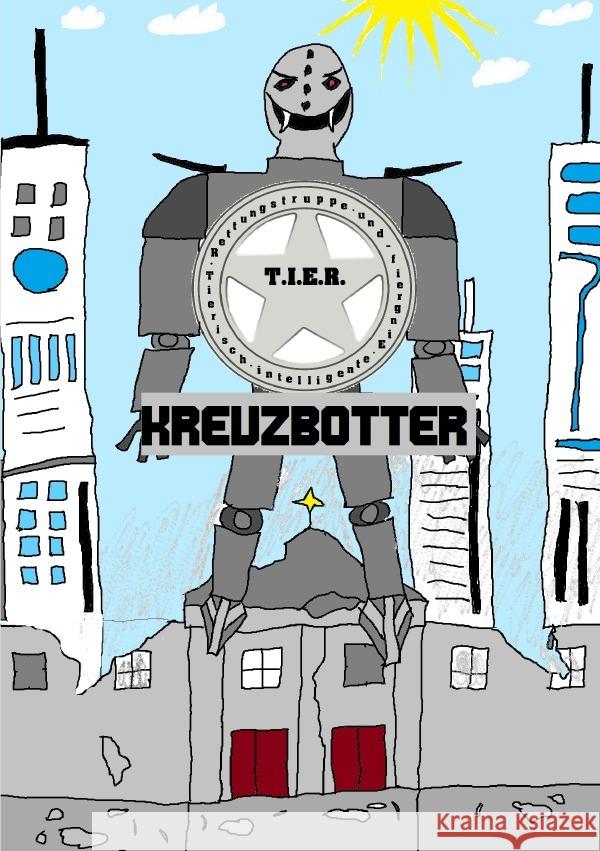 T.I.E.R.- Tierisch intelligente Eingreif- und Rettungstruppe Band 4- Kreuzbotter Weiß, Dennis 9783748584278 epubli - książka