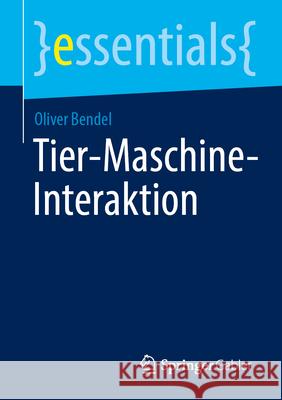 Tier-Maschine-Interaktion Oliver Bendel 9783658509200 Springer Gabler - książka