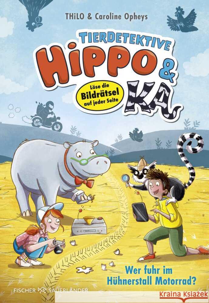 Tierdetektive Hippo & Ka - Wer fuhr im Hühnerstall Motorrad? Thilo 9783737372831 FISCHER Sauerländer - książka