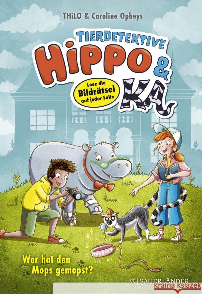 Tierdetektive Hippo & Ka - Wer hat den Mops gemopst? Thilo 9783737372848 FISCHER Sauerländer - książka