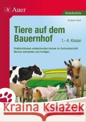 Tiere auf dem Bauernhof, 1-4. Klasse : Problemlösend-entdeckendes Lernen im Sachunterricht: Wissen erarbeiten und festigen. Ideal auch für die Arbeit mit 