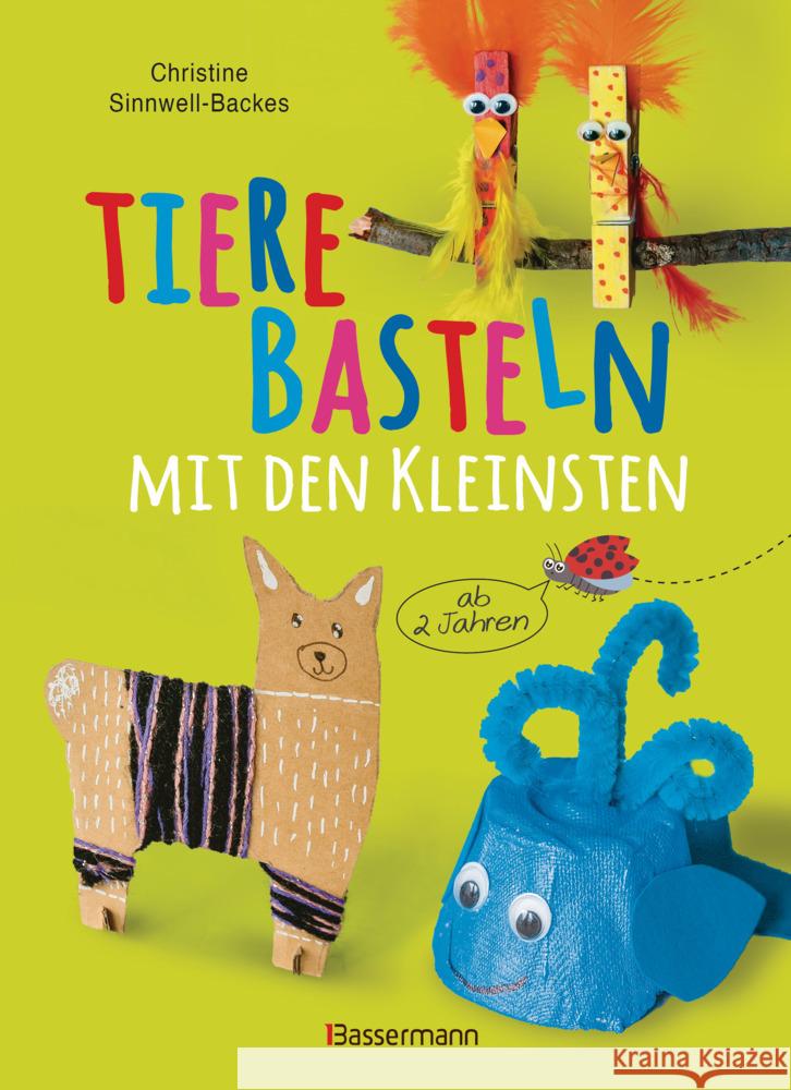 Tiere basteln mit den Kleinsten. Für Kinder von 2 bis 6 Jahren Sinnwell-Backes, Christine 9783809448051 Bassermann - książka