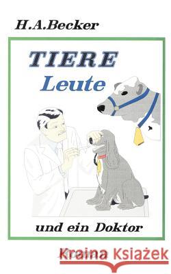 Tiere, Leute und ein Doktor Horst Becker 9783831102679 Books on Demand - książka