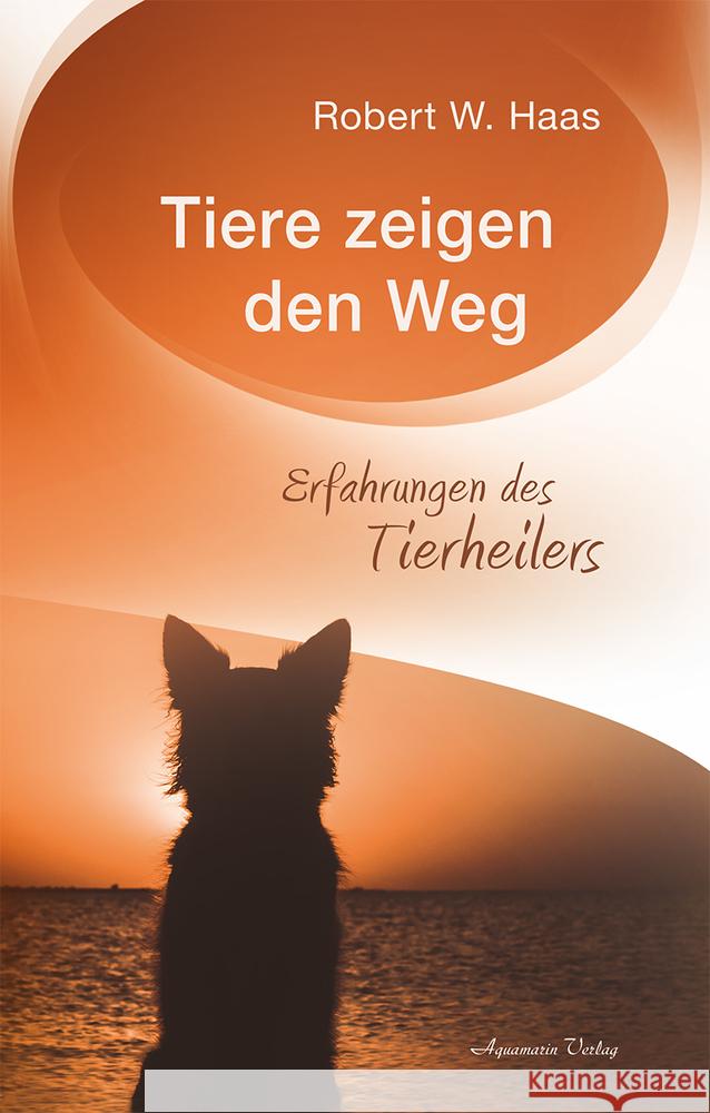 Tiere zeigen den Weg Haas, Robert W. 9783894278731 Aquamarin - książka