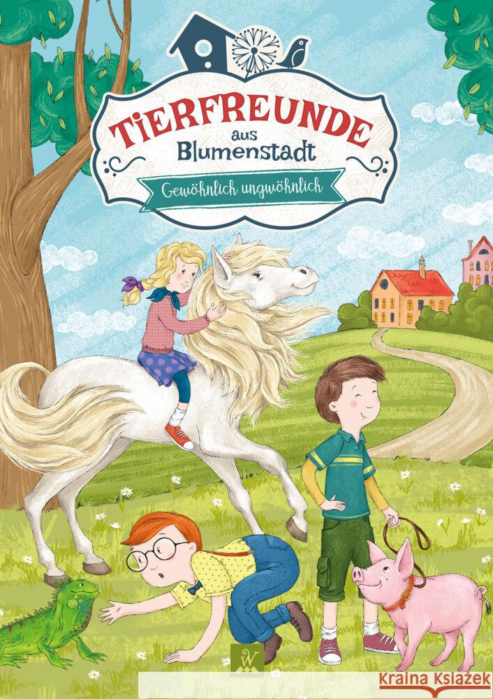 Tierfreunde aus Blumenstadt 3: Gewöhnlich Ungewöhnlich Wunderhaus Verlag, Abel, Katharina 9783963720604 Wunderhaus Verlag - książka