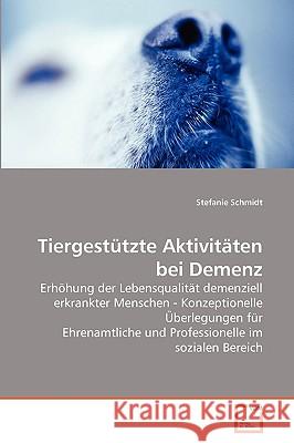 Tiergestützte Aktivitäten bei Demenz Stefanie Schmidt 9783639261042 VDM Verlag - książka