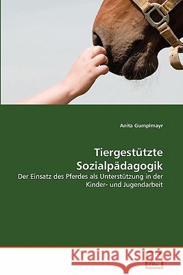 Tiergestützte Sozialpädagogik Gumplmayr, Anita 9783639357400 VDM Verlag - książka