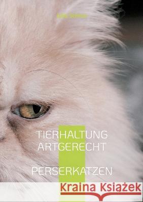 Tierhaltung artgerecht: Perserkatzen Julia Schnur 9783751978743 Bod - Books on Demand - książka