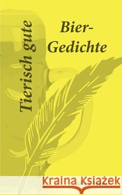 Tierisch gute Bier-Gedichte Alfred Reichel 9783738607642 Books on Demand - książka