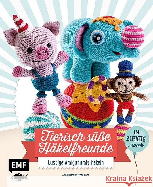Tierisch süße Häkelfreunde im Zirkus : Lustige Amigurumis häkeln Vermeiren, Joke 9783960936299 EMF Edition Michael Fischer - książka