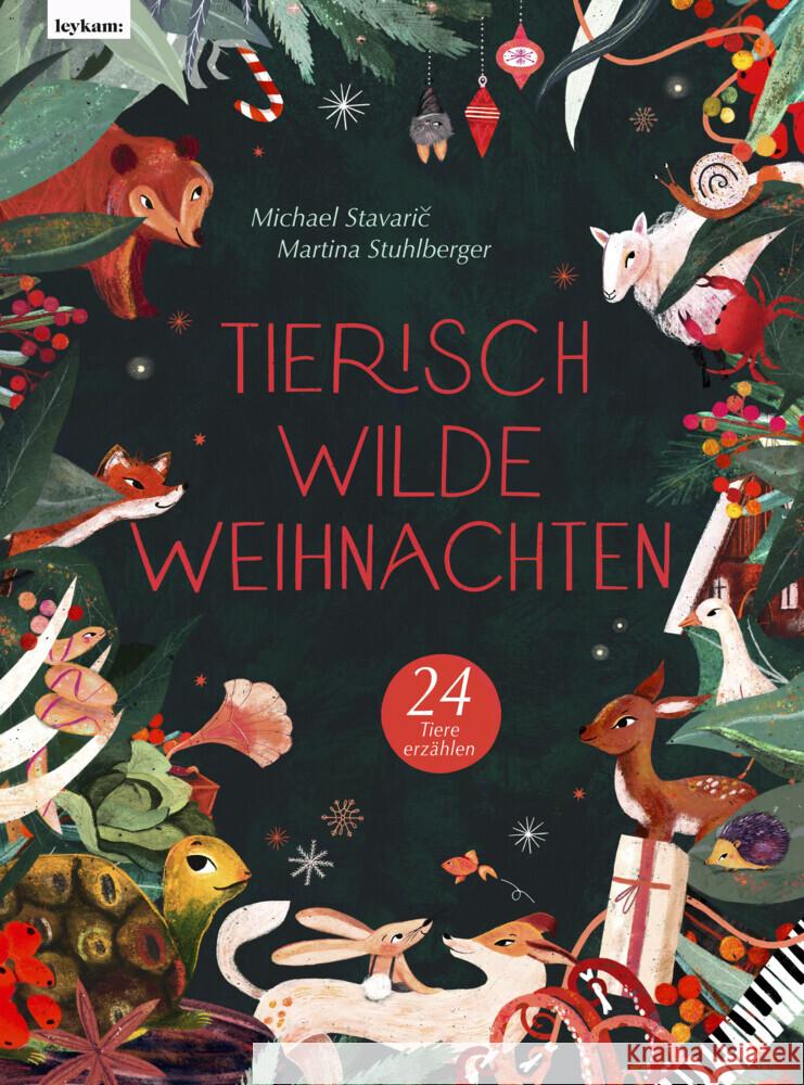 Tierisch wilde Weihnachten - 24 Tiere erzählen - Das Weihnachtsbuch für Naturfreaks Stavaric, Michael 9783701182909 Leykam - książka