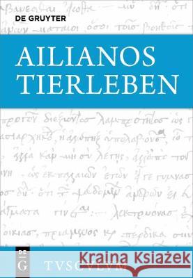 Tierleben: Griechisch - Deutsch Ailianos 9783110609325 de Gruyter - książka