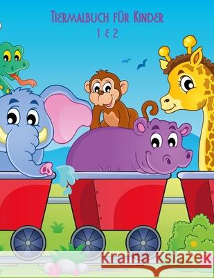 Tiermalbuch für Kinder 1 & 2 Nick Snels 9781530341177 Createspace Independent Publishing Platform - książka