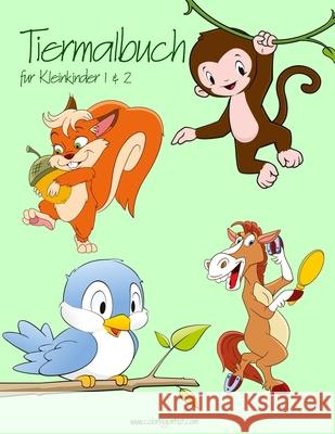 Tiermalbuch für Kleinkinder 1 & 2 Nick Snels 9781537766416 Createspace Independent Publishing Platform - książka