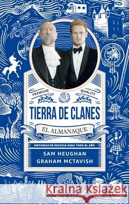 Tierra de Clanes: El Almanaque Sam Heughan Graham McTavish 9788418216350 Principal de Los Libros - książka