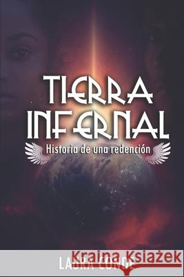 Tierra Infernal: Historia de una redención Conde Pinedo, Laura 9798795114668 Independently published - książka