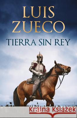 Tierra Sin Rey / Land Without a King Luis Zueco 9788466669184 Ediciones B - książka
