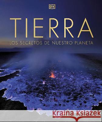 Tierra (the Science of the Earth): Los Secretos de Nuestro Planeta Dk 9780744089080 DK Publishing (Dorling Kindersley) - książka