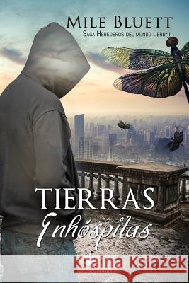Tierras Inhóspitas: Herederos del mundo P. D. Bluett, Mile 9781546881827 Createspace Independent Publishing Platform - książka
