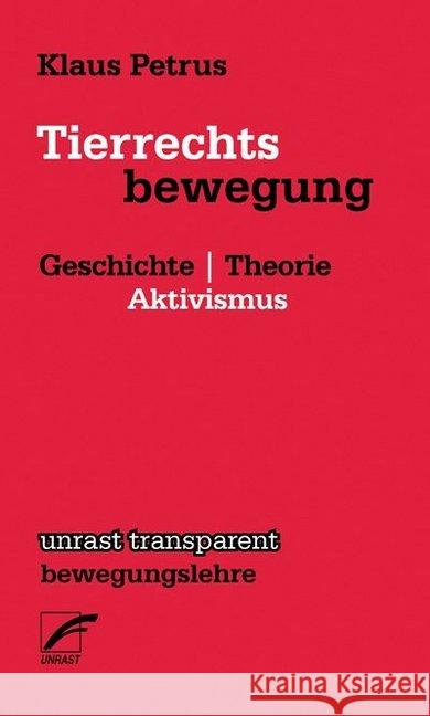 Tierrechtsbewegung : Geschichte Theorie Aktivismus Petrus, Klaus 9783897711181 Unrast - książka