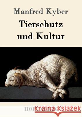 Tierschutz und Kultur Manfred Kyber 9783861996163 Hofenberg - książka