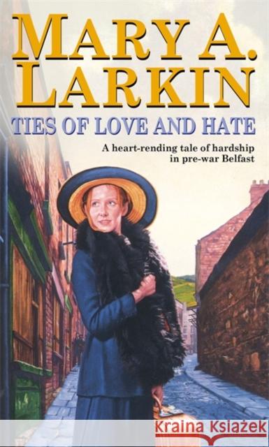 Ties Of Love And Hate Mary Larkin 9780751511345 LITTLE, BROWN BOOK GROUP - książka