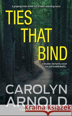 Ties That Bind Carolyn Arnold 9781988064109 Hibbert & Stiles Publishing Inc. - książka