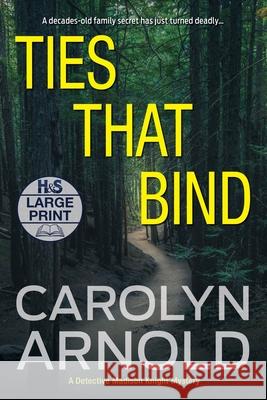 Ties That Bind: A gripping crime thriller full of heart-pounding twists Arnold, Carolyn 9781988353951 Hibbert & Stiles Publishing Inc - książka