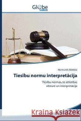 Tiesību normu interpretācija Balabka Normunds 9783639472240 Globeedit - książka