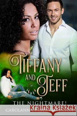 Tiffany and Jeff: The Nightmare! Carol Ann Culbert Johnson 9780359438501 Lulu.com - książka